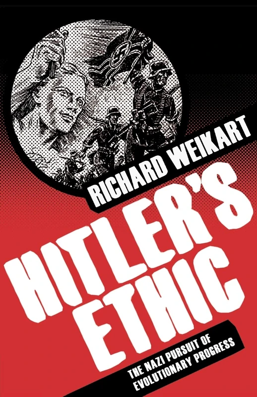 Hitler’s Ethic: The Nazi Pursuit of Evolutionary Progress