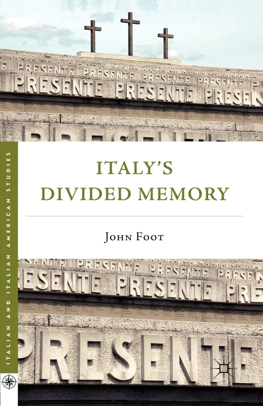 Italy’s Divided Memory (Italian and Italian American Studies)