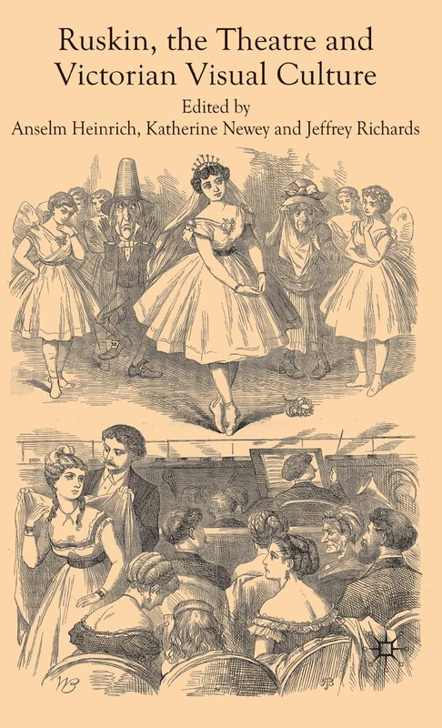 Ruskin, the Theatre and Victorian Visual Culture