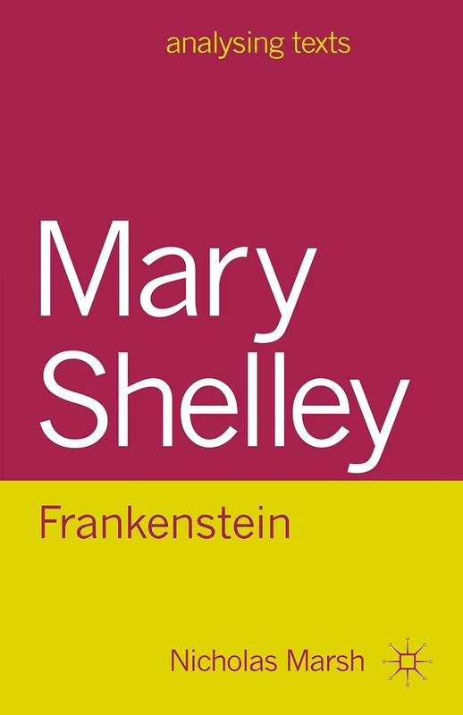 Mary Shelley: Frankenstein: 32 (Analysing Texts)