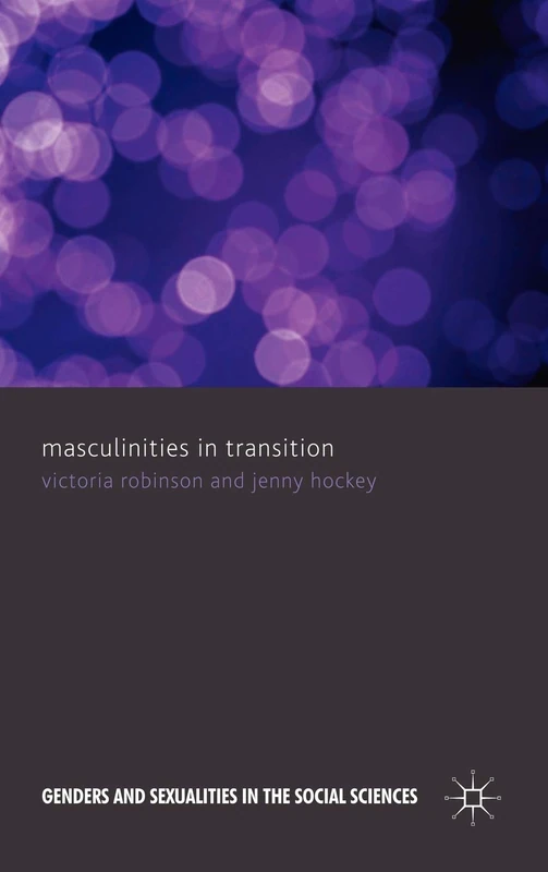 Masculinities in Transition (Genders and Sexualities in the Social Sciences)
