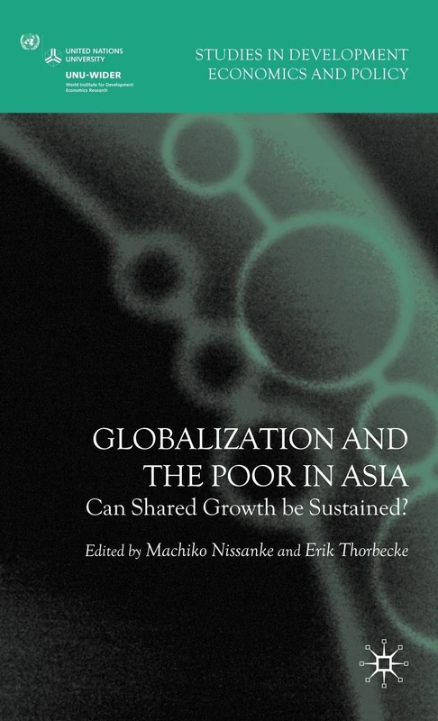 Globalization and the Poor in Asia: Can Shared Growth be Sustained? (Studies in Development Economics and Policy)