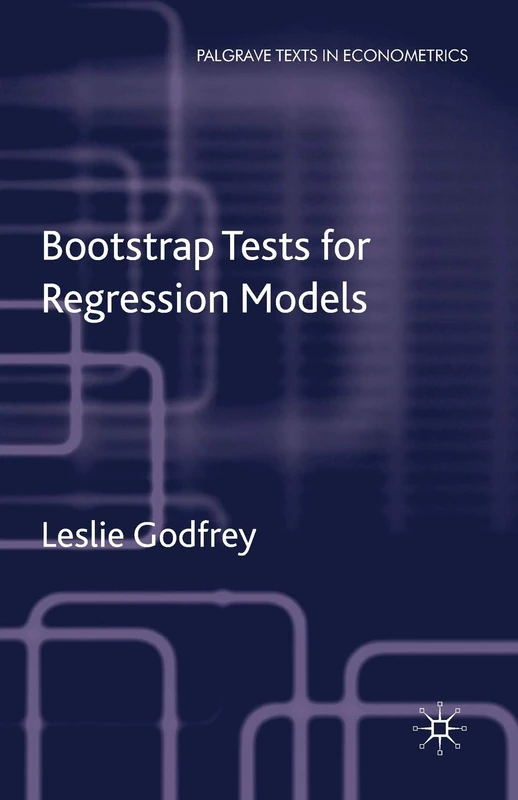 Bootstrap Tests for Regression Models (Palgrave Texts in Econometrics)