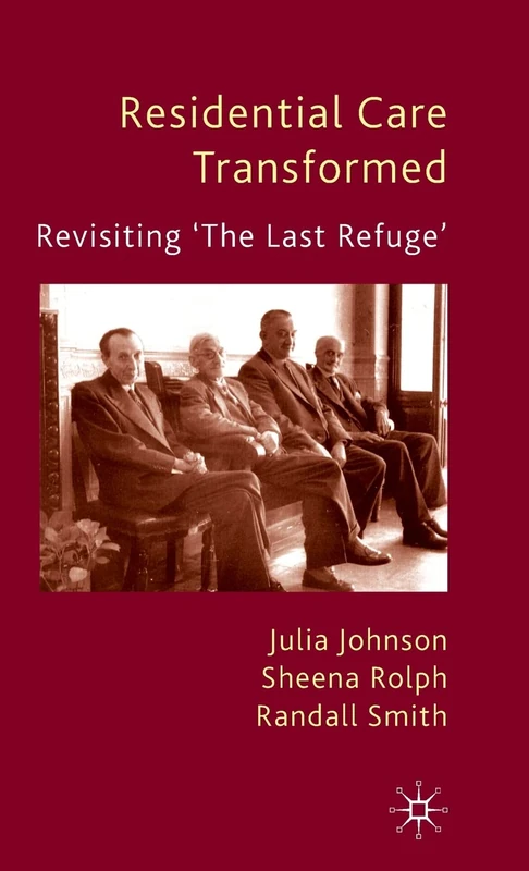 Residential Care Transformed: Revisiting 'The Last Refuge' - Image 1