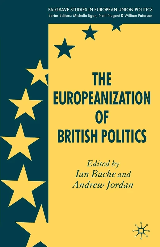 The Europeanization of British Politics (Palgrave Studies in European Union Politics)