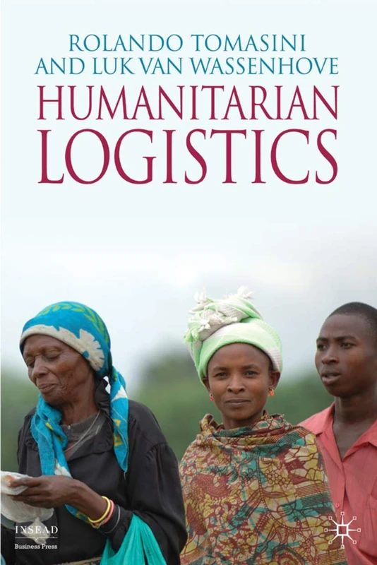 Humanitarian Logistics: 0 (INSEAD Business Press)