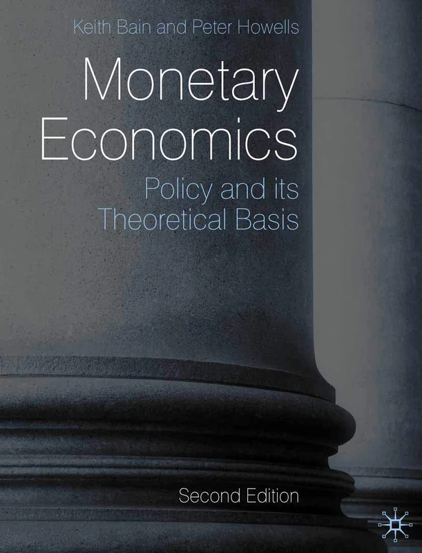 Monetary Economics: Policy and its Theoretical Basis