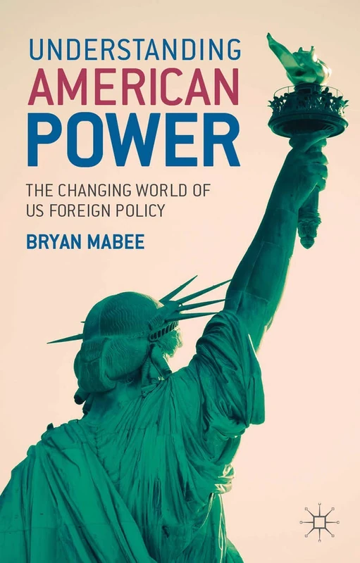 Understanding American Power: The Changing World of US Foreign Policy