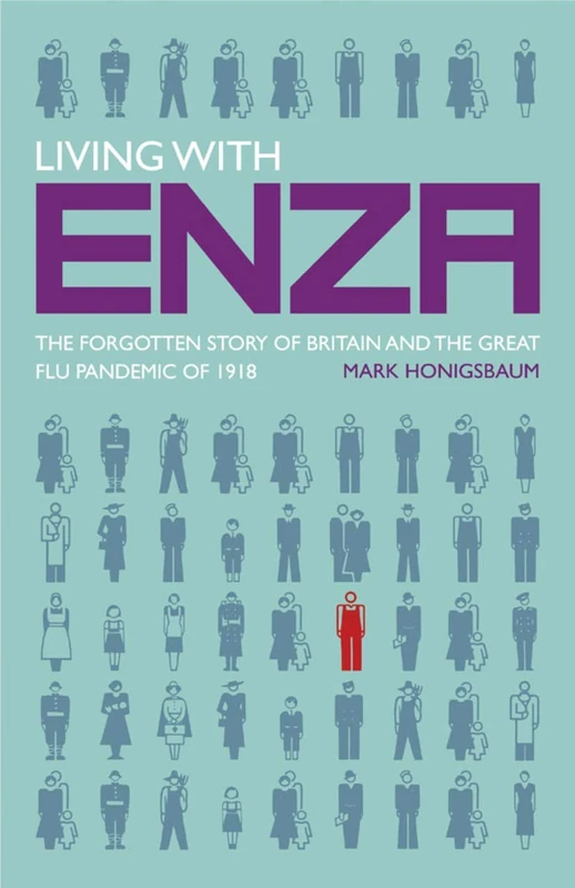 Living with Enza: The Forgotten Story of Britain and the Great Flu Pandemic of 1918: 0 (Macmillan Science) - Image 1