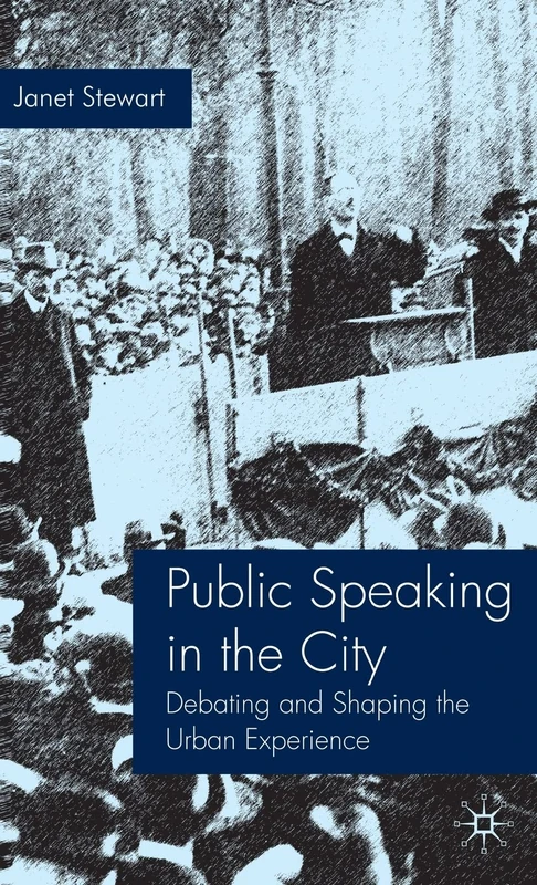 Public Speaking in the City: Debating and Shaping the Urban Experience