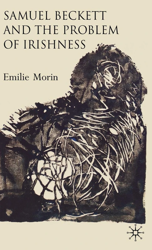 Samuel Beckett and the Problem of Irishness