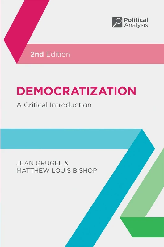 Democratization: A Critical Introduction: 26 (Political Analysis)