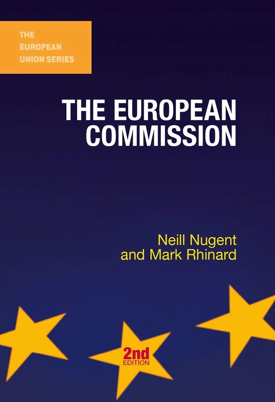 The European Commission: 96 (The European Union Series)