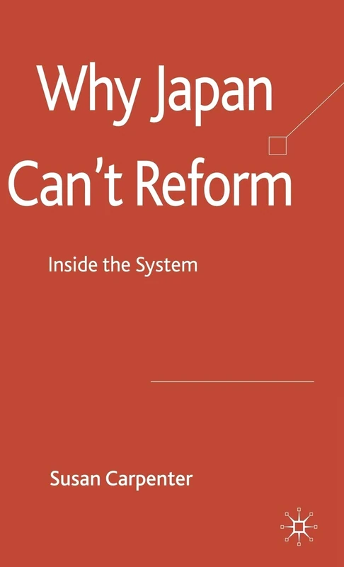 Why Japan Can't Reform: Inside the System