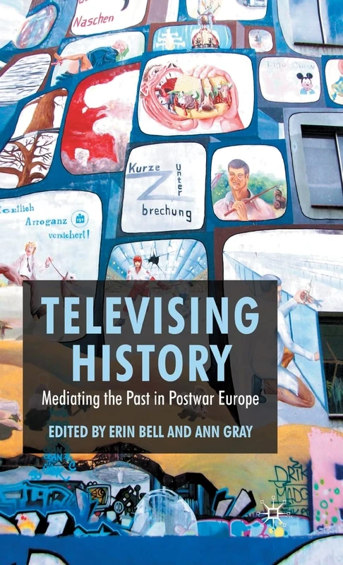 Televising History: Mediating the Past in Postwar Europe