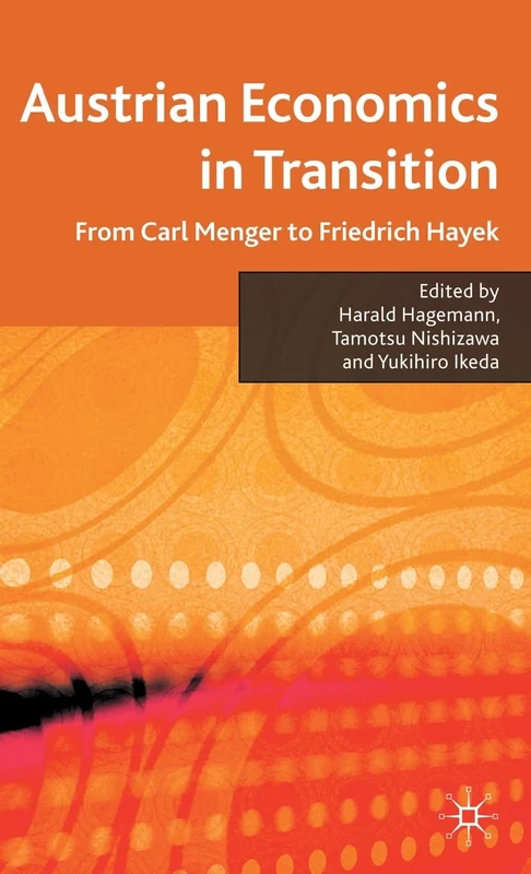 Austrian Economics in Transition: From Carl Menger to Friedrich Hayek