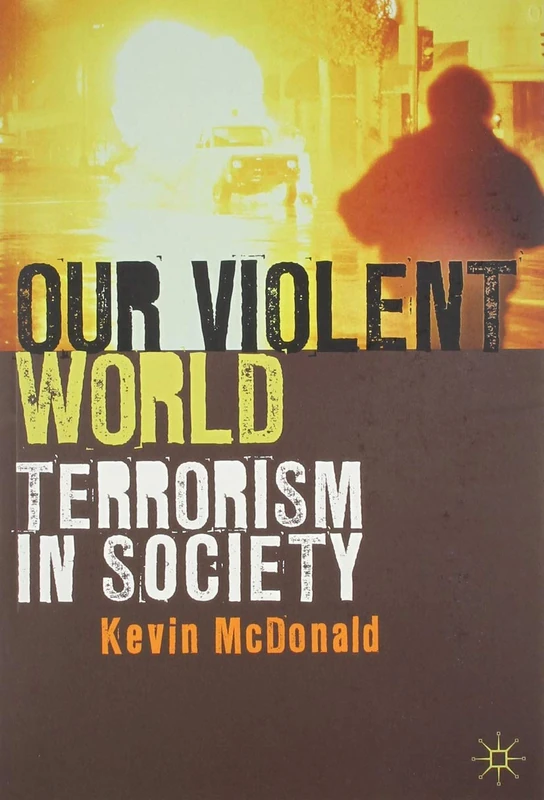 Our Violent World: Terrorism in Society