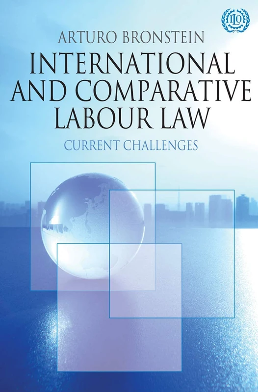 International and Comparative Labour Law: Current Challenges