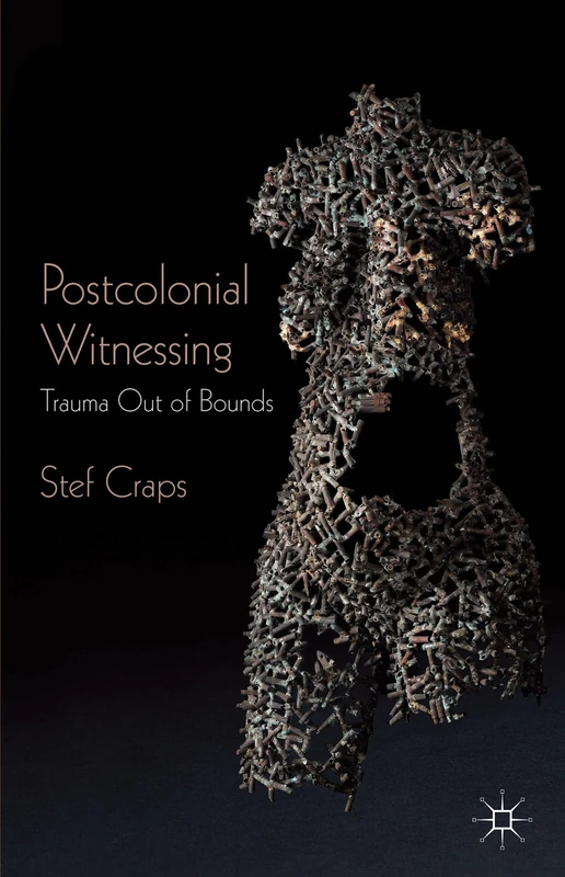 Postcolonial Witnessing: Trauma Out of Bounds - Image 1