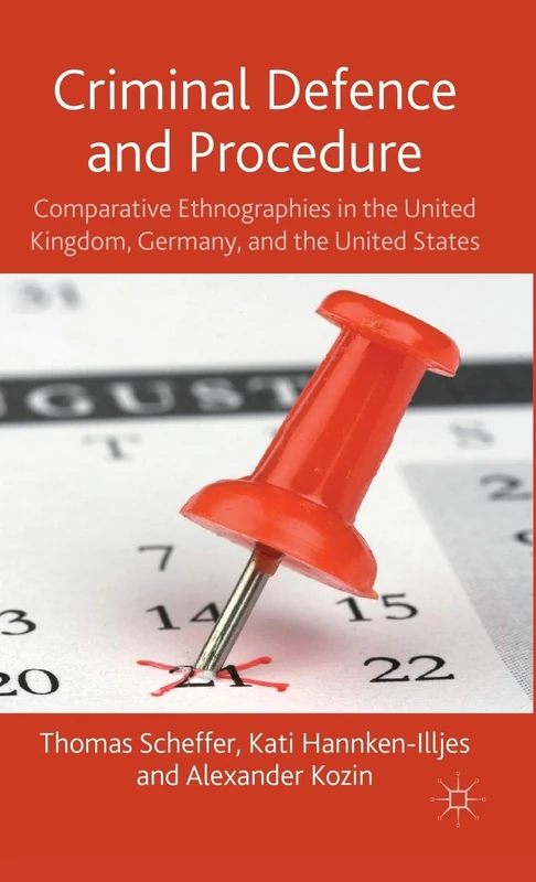 Criminal Defence and Procedure: Comparative Ethnographies in the United Kingdom, Germany, and the United States