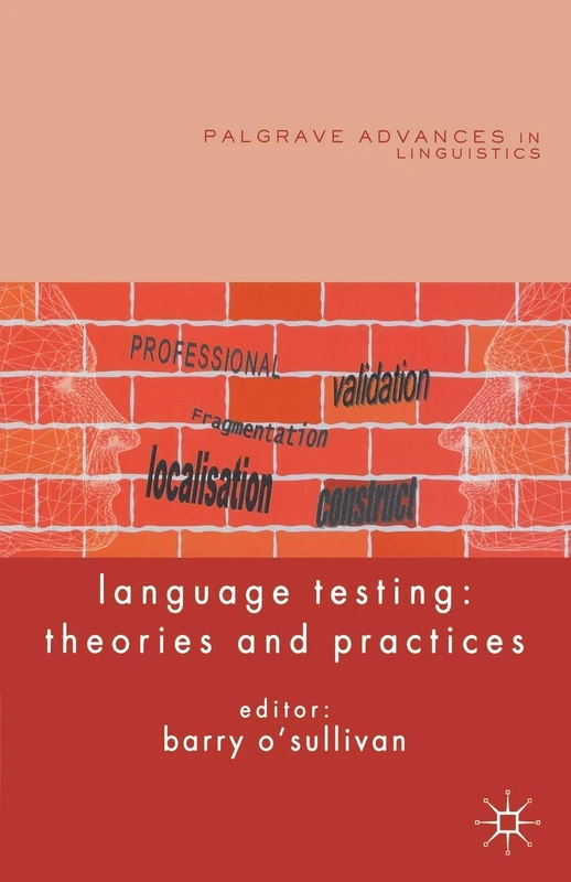 Language Testing: Theories and Practices (Palgrave Advances in Language and Linguistics)