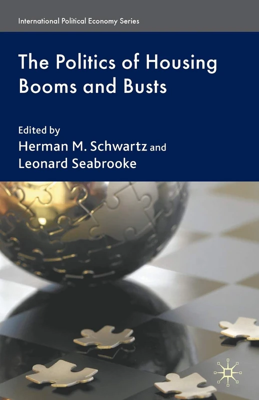 The Politics of Housing Booms and Busts (International Political Economy Series)