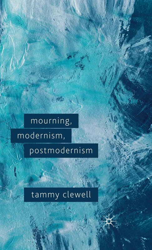 Mourning, Modernism, Postmodernism