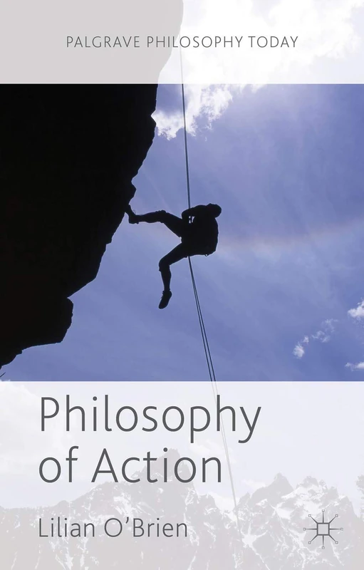 Philosophy of Action (Palgrave Philosophy Today)