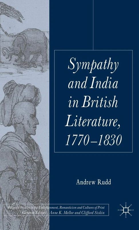 Sympathy and India in British Literature, 1770-1830 (Palgrave Studies in the Enlightenment, Romanticism and Cultures of Print) - Image 1