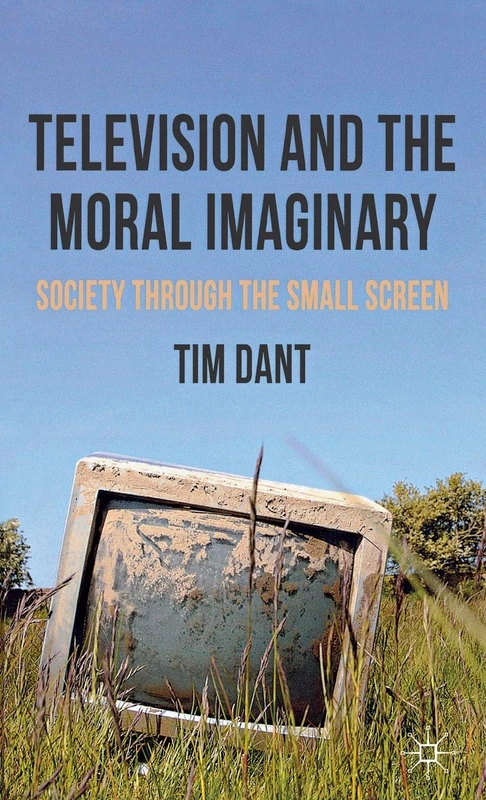 Television and the Moral Imaginary: Society through the Small Screen
