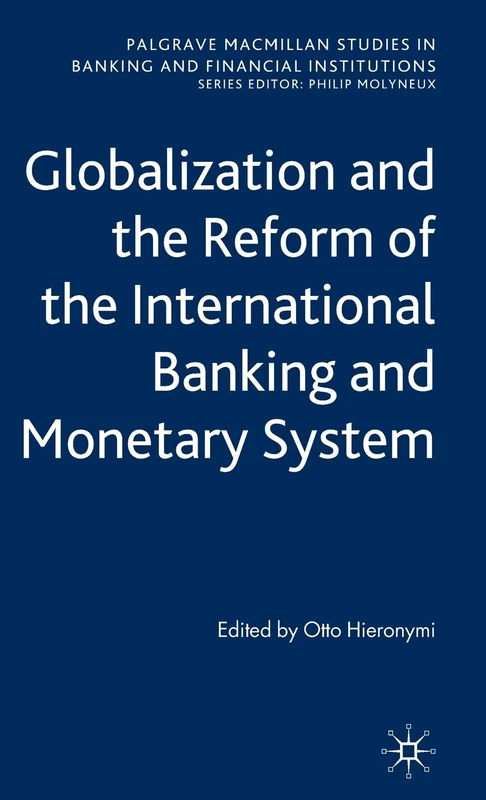 Globalization and the Reform of the International Banking and Monetary System (Palgrave Macmillan Studies in Banking and Financial Institutions) - Image 1