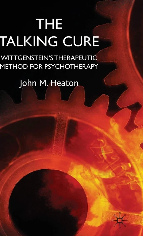The Talking Cure: Wittgenstein's Therapeutic Method for Psychotherapy
