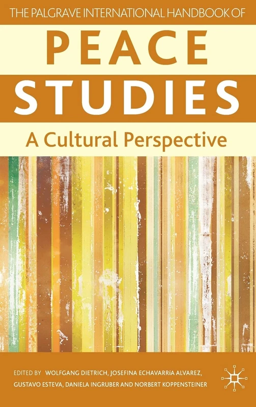 The Palgrave International Handbook of Peace Studies: A Cultural Perspective
