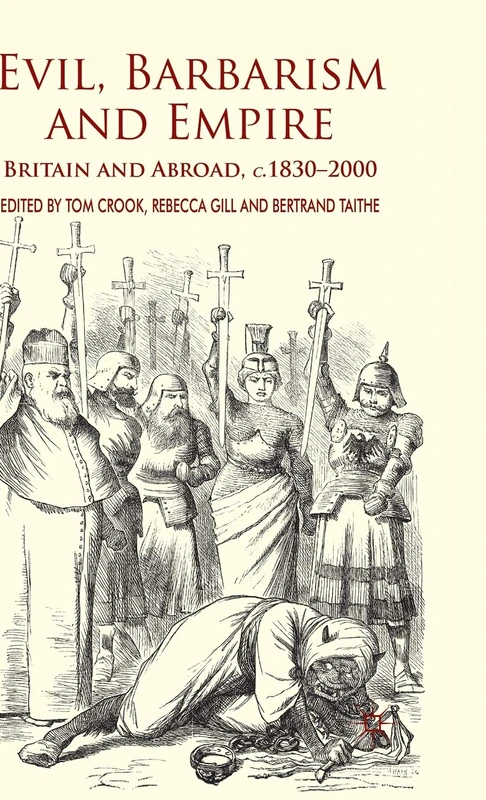 Evil, Barbarism and Empire: Britain and Abroad, c.1830 - 2000