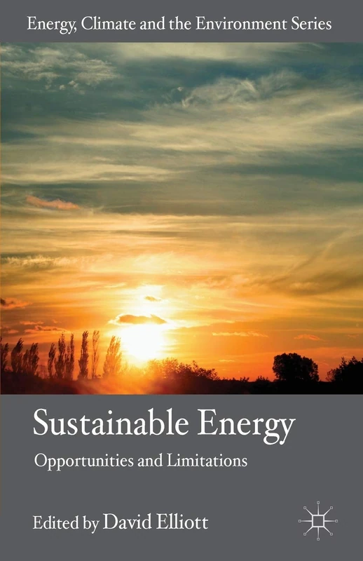 Sustainable Energy: Opportunities and Limitations (Energy, Climate and the Environment)
