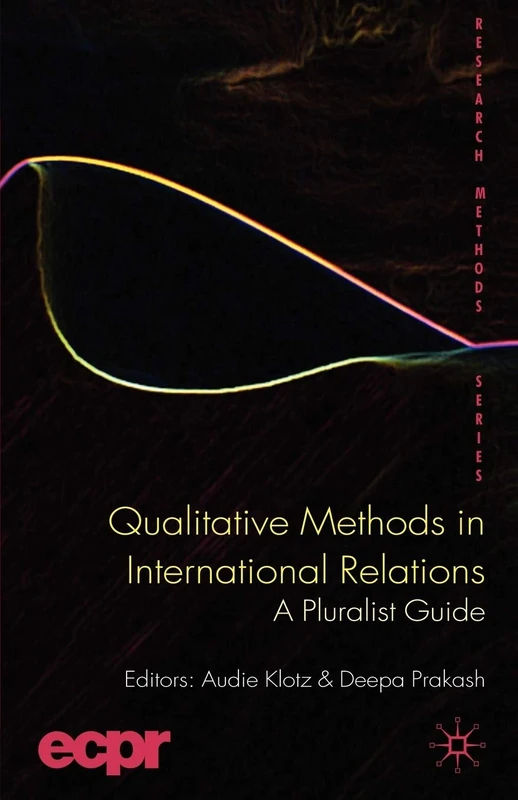 Qualitative Methods in International Relations: A Pluralist Guide (ECPR Research Methods)