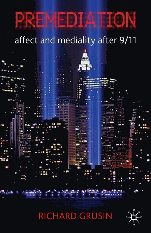 Premediation: Affect and Mediality After 9/11