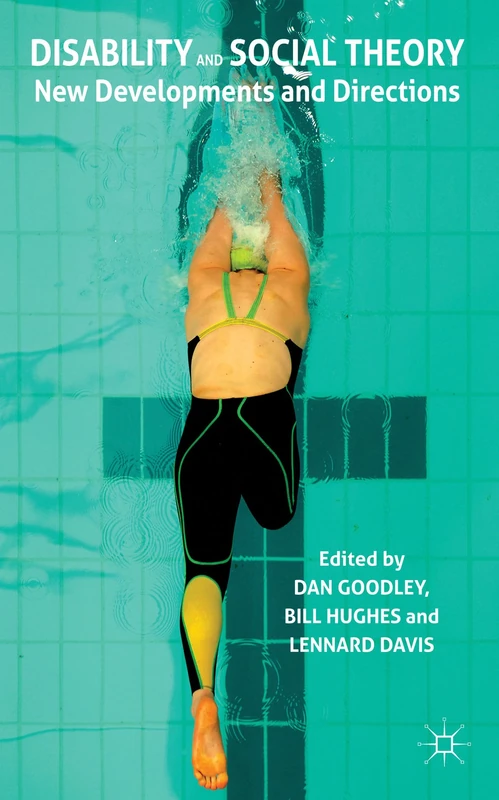 Disability and Social Theory: New Developments and Directions