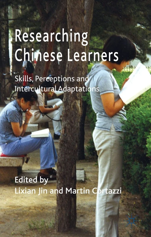 Researching Chinese Learners: Skills, Perceptions and Intercultural Adaptations