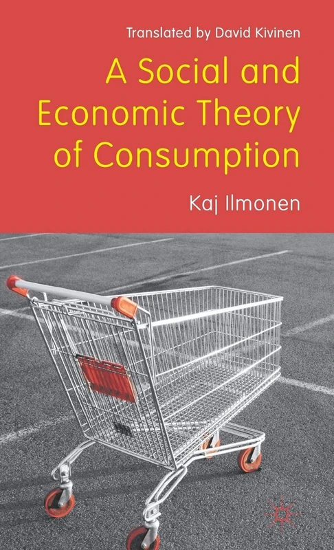 A Social and Economic Theory of Consumption