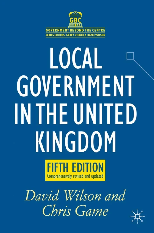 Local Government in the United Kingdom: 6 (Government beyond the Centre)