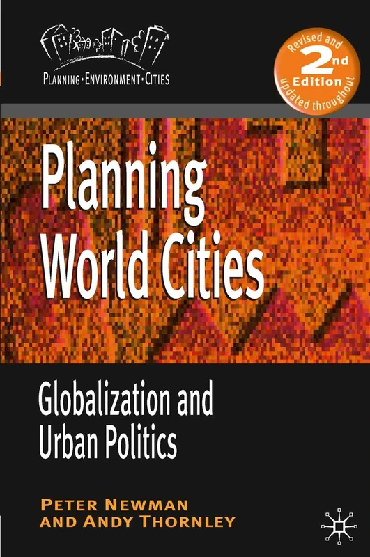 Planning World Cities: Globalization and Urban Politics: 12 (Planning, Environment, Cities)
