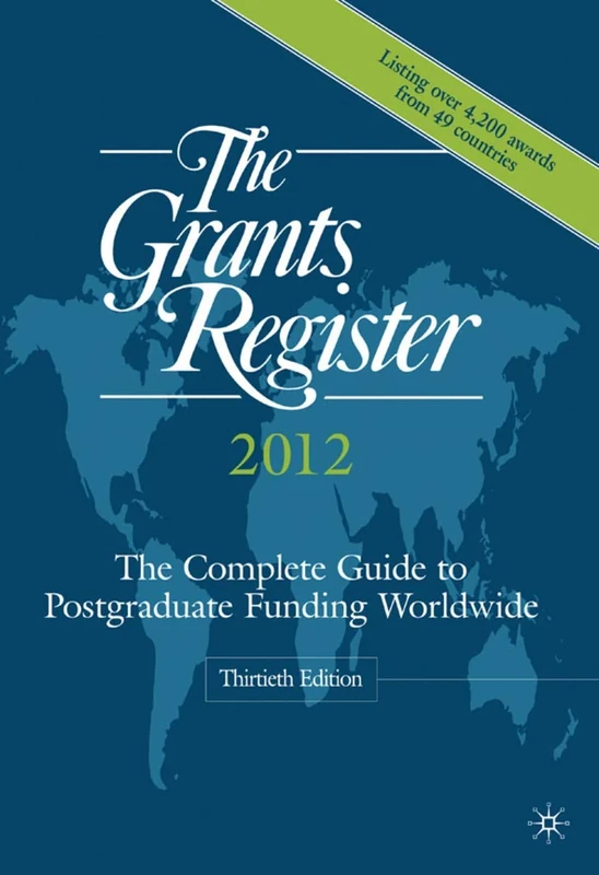 The Grants Register 2012: The Complete Guide to Postgraduate Funding Worldwide