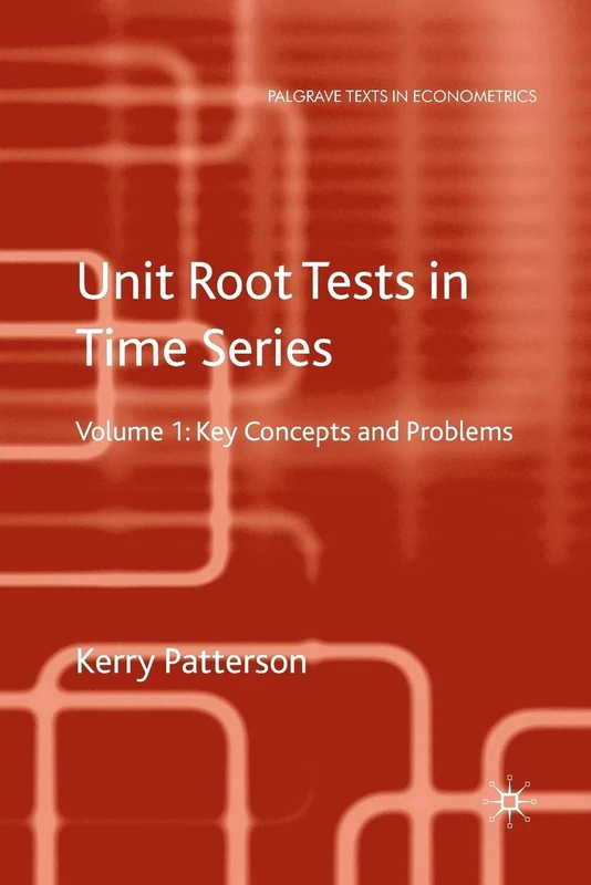 Unit Root Tests in Time Series Volume 2: Extensions and Developments (Palgrave Texts in Econometrics)