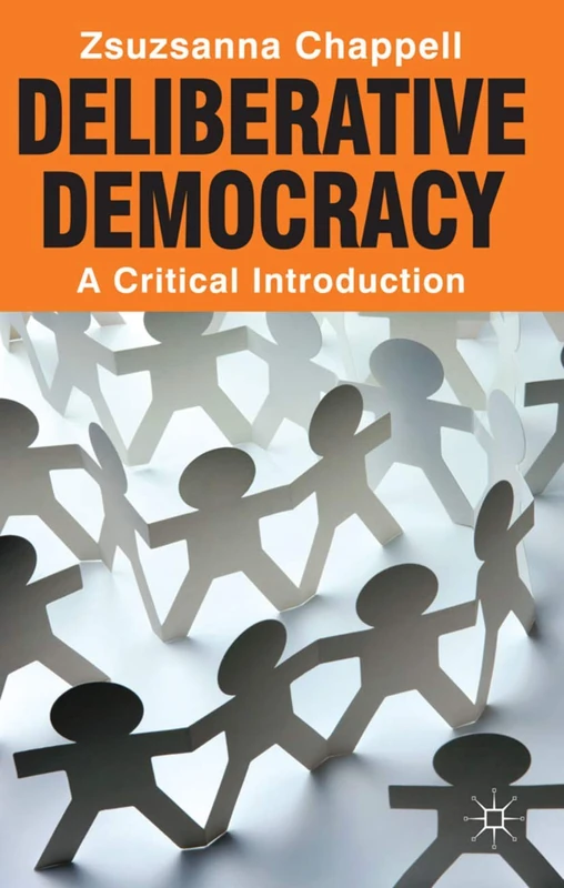Deliberative Democracy: A Critical Introduction