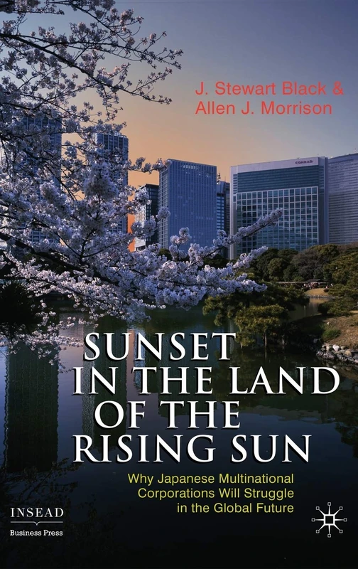 Sunset in the Land of the Rising Sun: Why Japanese Multinational Corporations Will Struggle in the Global Future (INSEAD Business Press) - Image 1