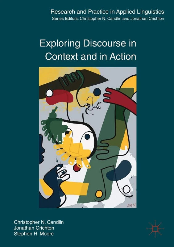 Exploring Discourse in Context and in Action (Research and Practice in Applied Linguistics)