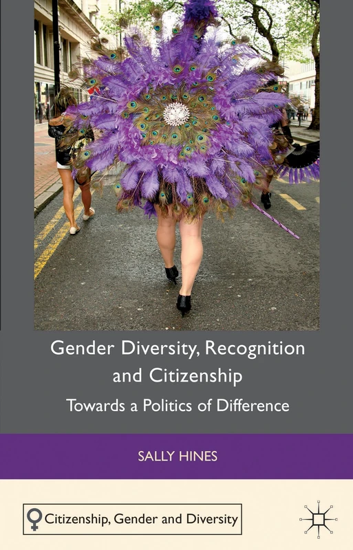 Gender Diversity, Recognition and Citizenship: Towards a Politics of Difference (Citizenship, Gender and Diversity)