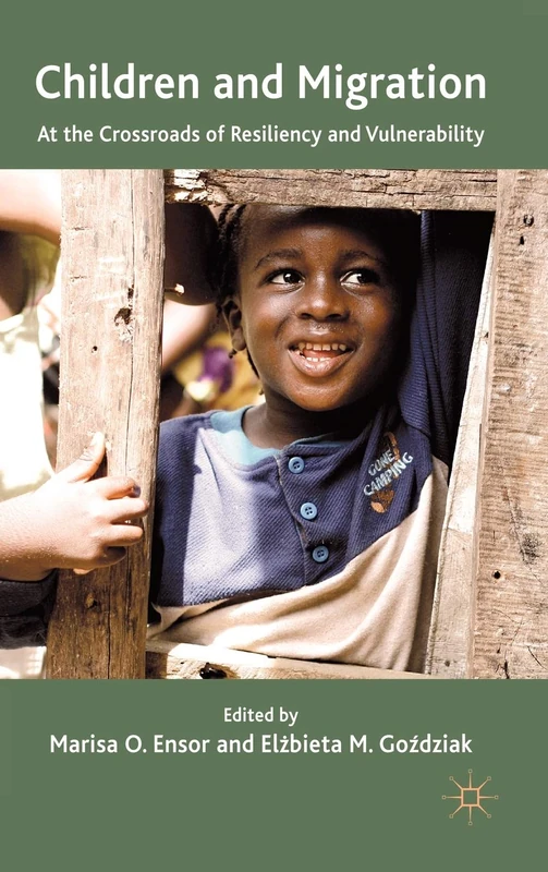 Children and Migration: At the Crossroads of Resiliency and Vulnerability