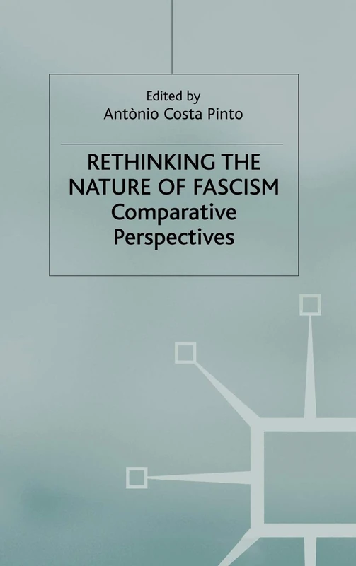Rethinking the Nature of Fascism: Comparative Perspectives